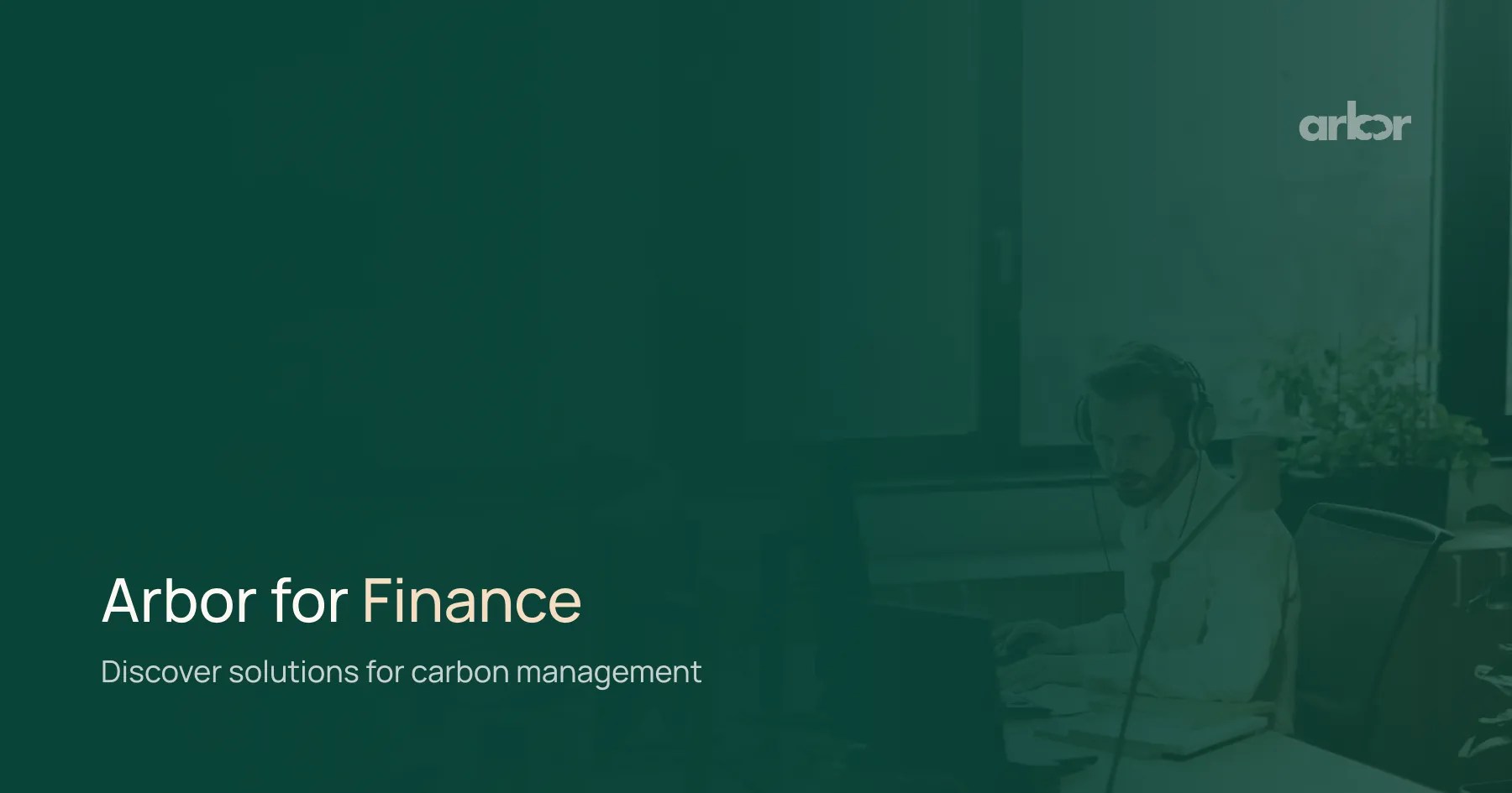 Arbor for Finance ― Carbon management solutions Arbor